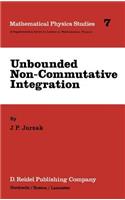 Unbounded Non-Commutative Integration: (7 Mathematical Physics Studies)