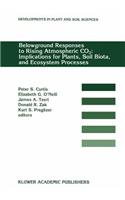 Belowground Responses to Rising Atmospheric Co2: Implications for Plants, Soil Biota, and Ecosystem Processes