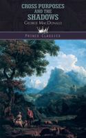 Cross Purposes And The Shadows: (Prince Classics)