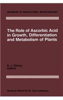 Role of Ascorbic Acid in Growth, Differentiation and Metabolism of Plants