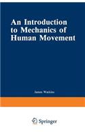 Introduction to Mechanics of Human Movement