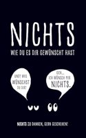 Nichts, wie du es dir gewunscht hast