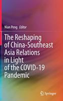 The Reshaping of China-Southeast Asia Relations in Light of the COVID-19 Pandemic