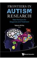 Frontiers in Autism Research: New Horizons for Diagnosis and Treatment