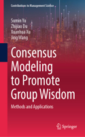 Consensus Modeling to Promote Group Wisdom