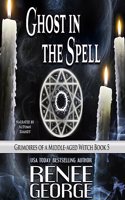 Ghost in the Spell: (5 Grimoires of a Middle-Aged Witch)