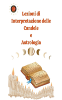 Lezioni di Interpretazione delle Candele e Astrologia