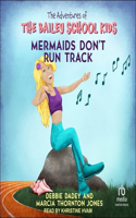 Mermaids Don't Run Track