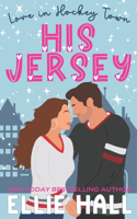 His Jersey: a sweet hockey romcom(1 Love in Hockey Town)