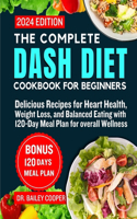 Complete Dash Diet Cookbook for Beginners 2024