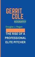 Gerrit Cole Biography: The Rise of a Professional Elite Pitcher