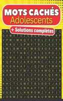 Mots cachés Adolescents + solutions complètes: Détendez-vous et plongez dans l'univers des mots