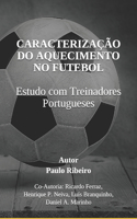 Caracterização Do Aquecimento No Futebol
