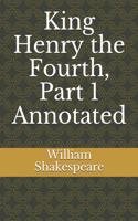 King Henry the Fourth, Part 1 Annotated