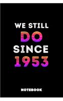 We Still Do Since 1953