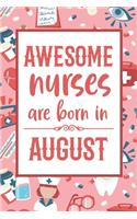 Awesome Nurses are born in August