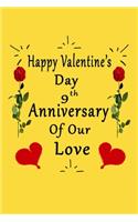 Happy Valentine's Day 9th Anniversary Of Our Love Notebook