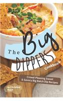 The Big Dippers Cookbook: Crowd-Pleasing Sweet Savory Big Batch Dip Recipes