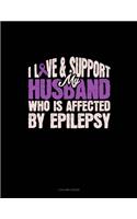 I Love & Support My Husband Who Is Affected By Epilepsy