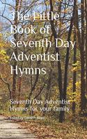 The Little Book of Seventh Day Adventist Hymns