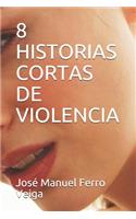 8 Historias Cortas de Violencia