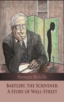 Bartleby, the Scrivener: A Story of Wall-Street