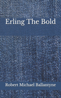Erling The Bold: Beyond World's Classics