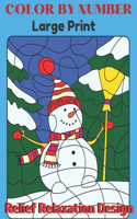 Color By Number Large Print Relief Relaxation Designs: Color By Number Activity And Coloring Book For Kids Ages 4-8