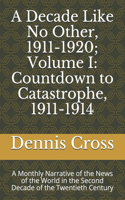 A Decade Like No Other, 1911-1920; Volume I