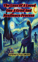 The Loss Of A Loved One A Grief And Resilience Process