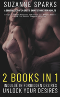 2 Books in 1 - Indulge in Forbidden Desires & Unlock Your Desires