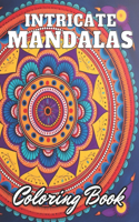Intricate Mandalas Coloring Book: High Quality +100 Adorable Designs