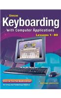 Glencoe Keyboarding with Computer Applications, Lessons 1-80