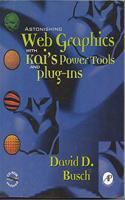 Astonishing Web Graphics with Kai's Power Tools and Plug-ins