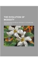 The Evolution of Modesty (Volume 1); The Phenomena of Sexual Periodicity Auto-Erotism