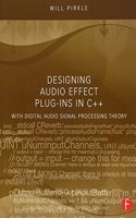 Designing Audio Effect Plug-Ins in C++: With Digital Audio Signal Processing Theory: With Digital Audio Signal Processing Theory