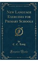 New Language Exercises for Primary Schools, Vol. 1 (Classic Reprint)