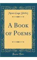 A Book of Poems (Classic Reprint)