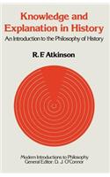 Knowledge and Explanation in History: An Introduction to the Philosophy of History(Modern Introductions to Philosophy)