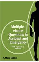 Multiple-Choice Questions in Accident and Emergency: With Explanatory Answers: With Explanatory Answers