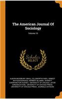 The American Journal Of Sociology; Volume 19