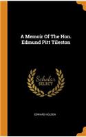 A Memoir of the Hon. Edmund Pitt Tileston