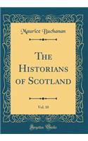 The Historians of Scotland, Vol. 10 (Classic Reprint)