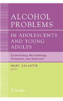 Alcohol Problems in Adolescents and Young Adults