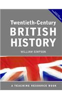 Twentieth Century British History: A Teaching Resource Book