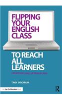 Flipping Your English Class to Reach All Learners