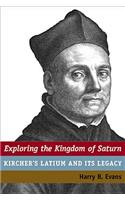 Exploring the Kingdom of Saturn: Kircher's Latium and Its Legacy