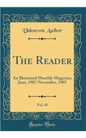 The Reader, Vol. 10: An Illustrated Monthly Magazine; June, 1907-November, 1907 (Classic Reprint)