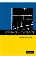 How Modernity Forgets: (English)