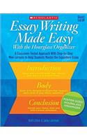 Essay Writing Made Easy with the Hourglass Organizer: A Classroom-Tested Approach with Step-By-Step Mini-Lessons to Help Students Master Essay Writing: A Classroom-Tested Approach with Step-By-Step Mini-Lessons to Help Students Master Essay Writing